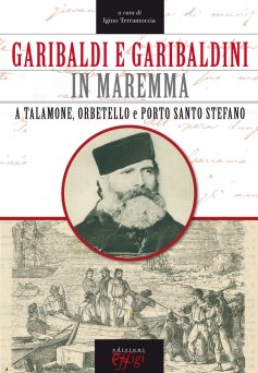 Garibaldi e Garibaldini in Maremma