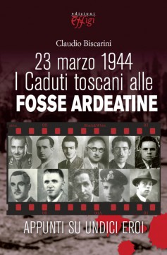 23 marzo 1944 · I Caduti toscani alle Fosse Ardeatine