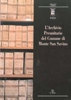 L’Archivio Preunitario del Comune di Monte San Savino