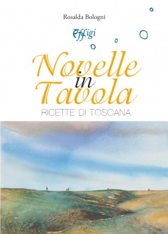 Novelle in tavola · Ricette di Toscana