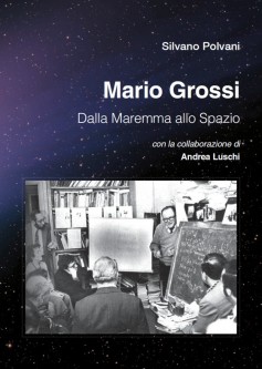 Mario Grossi · Dalla Maremma allo spazio