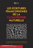 Les écritures francophones de la catastrophe naturelle