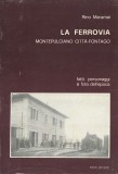 La ferrovia Montepulciano Città-Fontago