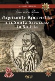 Aquilante Rocchetta e il Santo Sepolcro in Sicilia