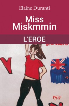 Miss Miskmmin · L’eroe