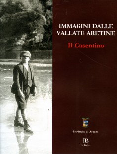 Immagini dalle vallate aretine · Il Casentino