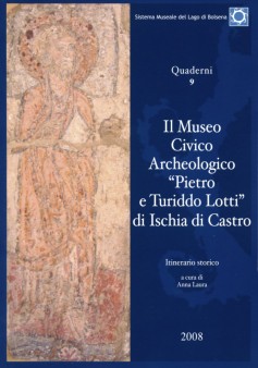 Il Museo Civico e Archeologico “Pietro e Turiddo Lotti” di Ischia di Castro