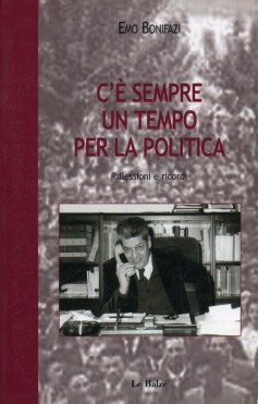 C’è sempre un tempo per la politica · Riflessioni e ricordi