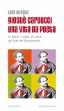 Giosuè Carducci · Una vita da poeta