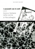 I ceciarelli con le sorti, ovvero ironia e fantasia nella cucina di Roccalbegna