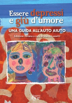 Essere depressi e giù d’umore · Una guida all’auto aiuto