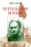 Tutti gli anni di Tozzi