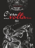 C’era una volta…