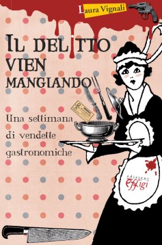 Il delitto vien mangiando