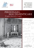 Perdonare, mai dimenticare