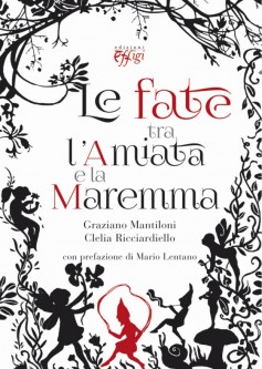 Le fate tra l’Amiata e la Maremma