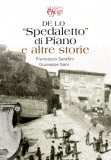 De lo “Spedaletto” di Piano e altre storie