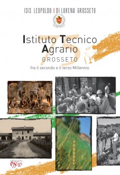 L’Istituto Tecnico Agrario di Grosseto tra il secondo e il terzo millennio