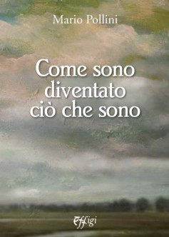 Come sono diventato ciò che sono