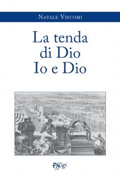 La tenda di Dio Io e Dio