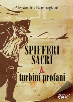 Spifferi sacri e turbini profani