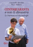 Centoquaranta e non li dimostra · La filarmonica di Roccatederighi