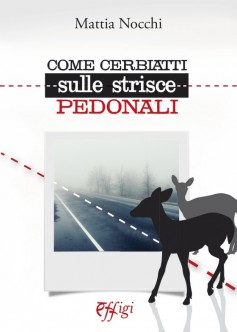 Come cerbiatti sulle strisce pedonali