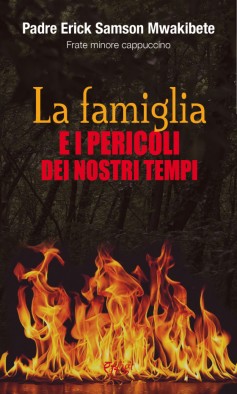 La famiglia e i pericoli dei nostri tempi