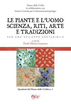 Le piante e l’uomo: scienza, riti, arte e tradizioni