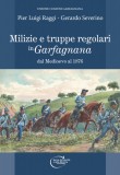 Milizie e truppe regolari in Garfagnana dal Medioevo al 1876
