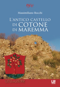 L’antico castello di Cotone di Maremma