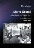 Mario Grossi · Dalla Maremma allo spazio