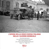 L’opera della Croce Rossa Italiana nella I guerra mondiale
