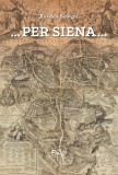 …Per Siena…