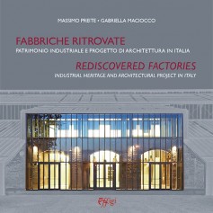 Fabbriche ritrovate · Rediscovered Factories