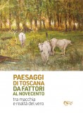 Paesaggi di Toscana da Fattori al Novecento