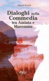 Dialoghi nella Commedia tra Amiata e Maremma