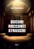 Oscuri racconti etruschi