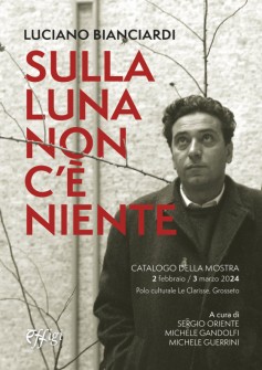 Luciano Bianciardi · Sulla luna non c’è niente