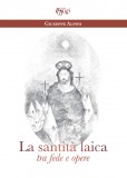 La santità laica tra fede e opere