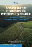 Èco-culture(s) en question(s) repenser le patrimoine