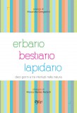 Erbario, bestiario, lapidario
